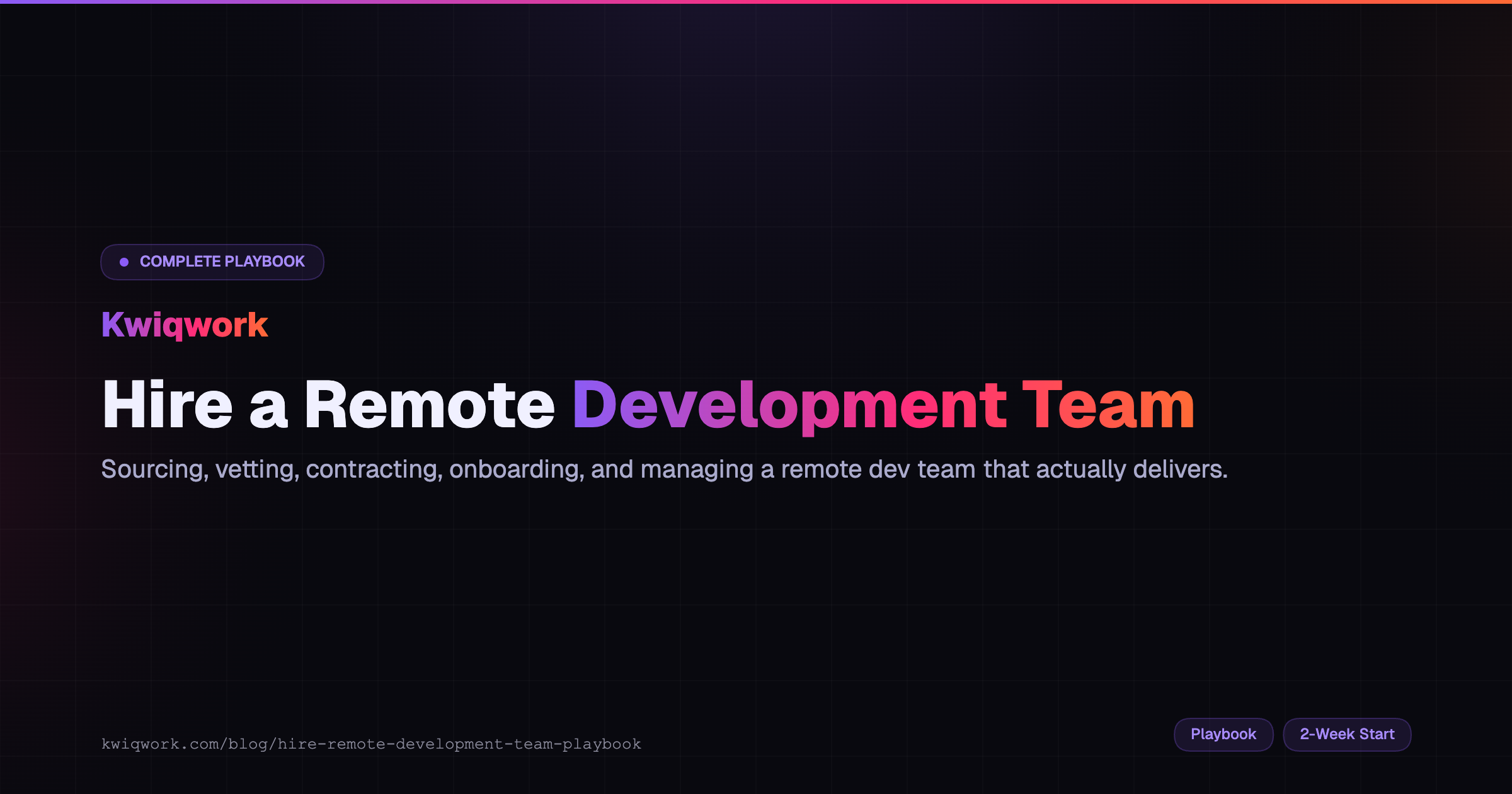 How to Hire a Remote Development Team: The Complete Playbook | Kwiqwork